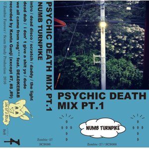 画像: Numb Turnpike / Psychic death mix pt.1 (tape) Zombie forever & Scum study production