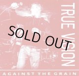 画像: TRUE VISION / Against the grain (7ep) Quality control hq 