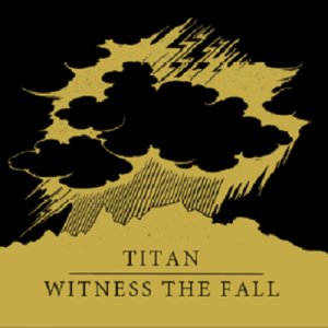 画像: TITAN, WITNESS THE FALL / split (cd) MarK my words   