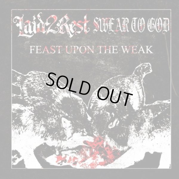 画像1: LAID 2 REST, SWEAR TO GOD / split -Feast upon the weak- (cd) Ct hate 