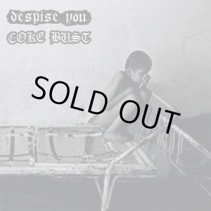 画像: DESPISE YOU, COKE BUST / split (7ep) To live a lie  