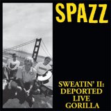 画像: SPAZZ / Sweatin' II : Deported live gorilla (cd) Tankcrimes  