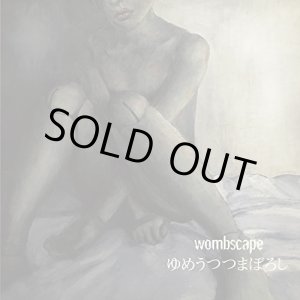 画像: wombscape / ゆめうつつまぼろし (cd) Till your death