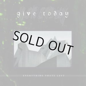 画像: GIVE TODAY / Everything that's left (cd) Mark my words 