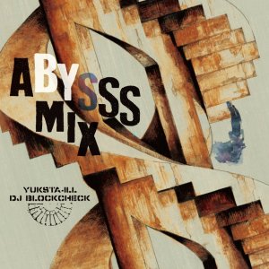 画像: YUKSTA-ILL x DJ BLOCKCHECK / Abyss mix (cd) Rcslum  