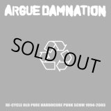画像: ARGUE DAMNATION / Re-cycle old pure hardcore punk scum 1994-2003 (cd) MCR company 