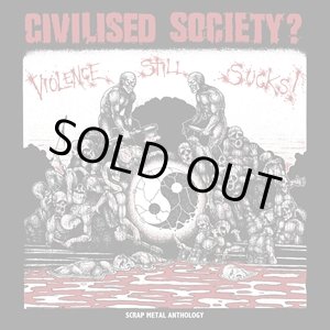 画像: CIVILISED SOCIETY? / Violent still sucks-scrap metal anthology (2cd) Boss tuneage