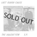 画像: LAST ROUGH CAUSE / The violent few (7ep) No plan 