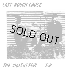 画像: LAST ROUGH CAUSE / The violent few (7ep) No plan 