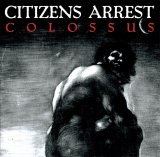 画像:   CITIZENS ARREST / Colossus (cd) Crew for life 