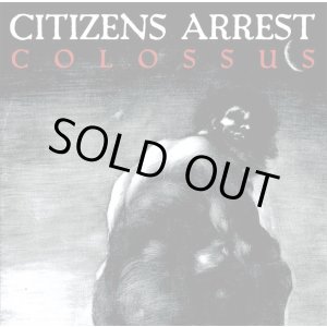 画像:   CITIZENS ARREST / Colossus (cd) Crew for life 