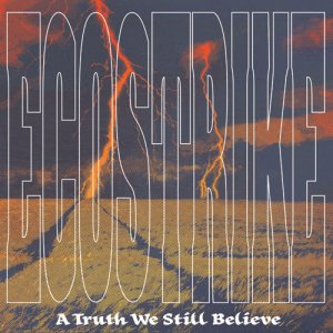 画像:  ECOSTRIKE / A truth still we believe (Lp) Triple-B