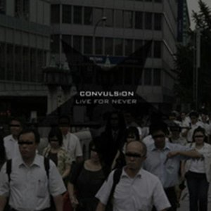 画像:  CONVULSION / Live for never (cd) Madstar 