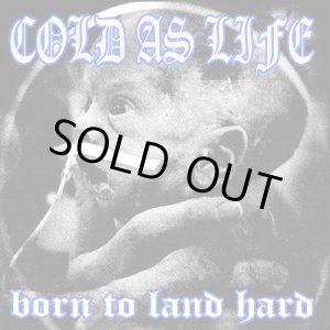画像: COLD AS LIFE / Born to land hard (cd) A389