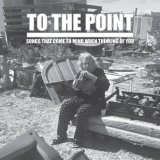 画像: TO THE POINT / Songs that come to mind when thinking of you (cd) Bones brigade  