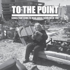 画像: TO THE POINT / Songs that come to mind when thinking of you (cd) Bones brigade  