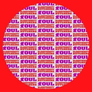 画像: BLOODTHIRSTY BUTCHERS, fOUL / Split (Lp) Kilikilivilla   