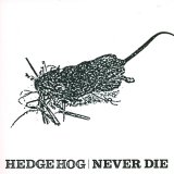 画像:   HEDGE HOG / Never die (Lp) F.o.a.d 
