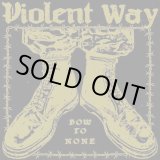 画像: VIOLENT WAY / Bow to none (Lp) Self 