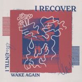 画像:  I RECOVER / Until I wake again (Lp) Sakanade/Hi liberate 