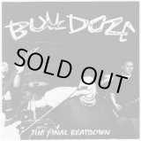 画像: BULLDOZE / The Final Beatdown (cd) Daze/Street of hate/Triple-B 