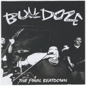 画像: BULLDOZE / The Final Beatdown (cd)(Lp) Daze/Street of hate/Triple-B 