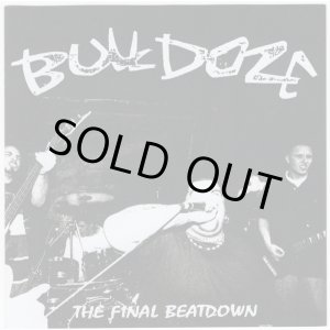 画像: BULLDOZE / The Final Beatdown (cd) Daze/Street of hate/Triple-B 