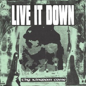 画像: LIVE IT DOWN / Thy kingdom come (7ep) Rebirth/Triple-B 