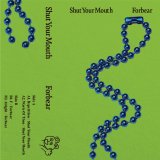 画像: SHUT YOUR MOUTH, FORBEAR / Split (tape) Self 