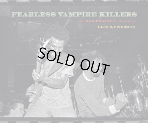 画像1:  GLEN E. FRIEDMAN / Fearless vampire killers : The Bad Brains photographs (book) Akashic books