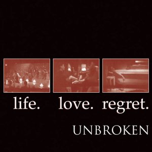 画像: UNBROKEN / Life. love. regret. (cd) Indecision