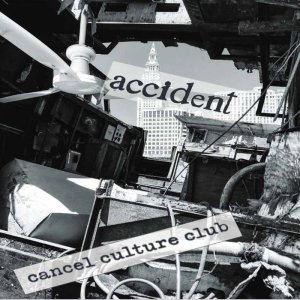 画像: ■予約商品■ ACCIDENT / Cancel culture club (7ep) Rsr