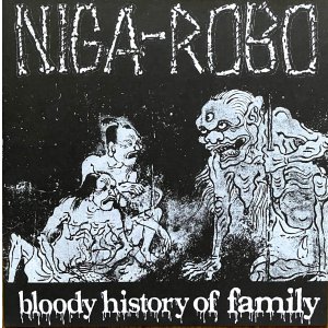 画像: NIGA-ROBO / Bloody history of family (7epx2) F.o.a.d   
