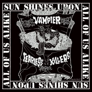 画像: ■予約商品■ FEARLESS VAMPIRE KILLERS / Sun shines upon all of us alike (cd) One luv
