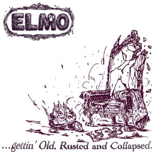 画像: ELMO / …gettin' old, rusted and collapsed (cdr) Self