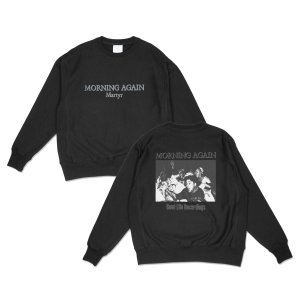 画像: ■予約商品■ MORNING AGAIN / Martyr (Crewneck)  