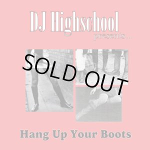 画像: DJ HIGHSCHOOL / Hang up your boots (cd) Seminishukei 