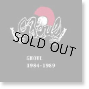 画像: GHOUL / 1984-1989 (cd) SS recordings