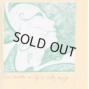 画像: HER BREATH ON GLASS, SOFY MAJOR / split (7ep) Ifb