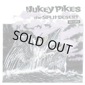 画像: NUKEY PIKES / Split Desert (cd+dvd) Youth inc.