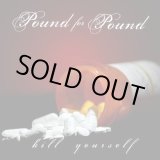 画像: POUND FOR POUND / Kill yourself (cd) Fiiled With Hate