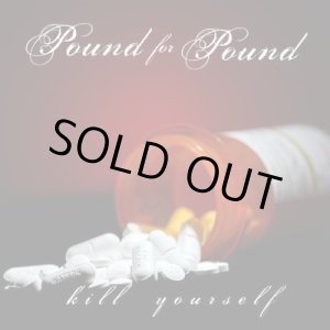 画像: POUND FOR POUND / Kill yourself (cd) Fiiled With Hate