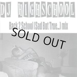 画像: DJ HIGHSCHOOL / back 2 school (sad but true…) (cdr) 804 productions