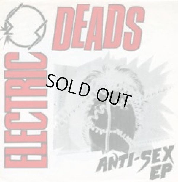 画像1: ELECTRIC DEADS / Anti-sex ep (7ep) noise and distortion