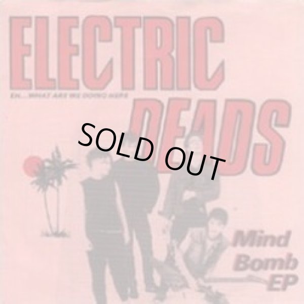 画像1: ELECTRIC DEADS / Mind Bomb ep (7ep) noise and distortion