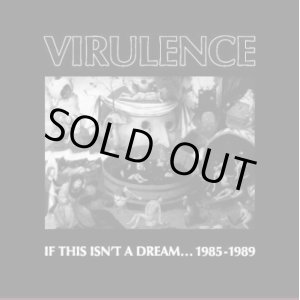 画像: VIRULENCE / If This Isn’t A Dream… 1985-1989 (cd) Southern lord