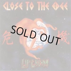 画像: LIP CREAM / Close To The Edge (cd) 鬼