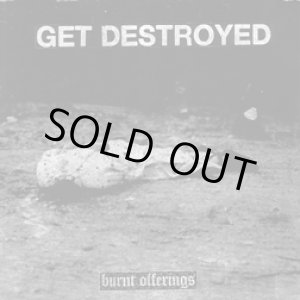 画像: GET DESTROYED / Burnt Offerings (7ep) 625
