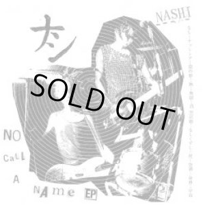 画像: NASHI / NO CALL A NAME (7ep) Crust war