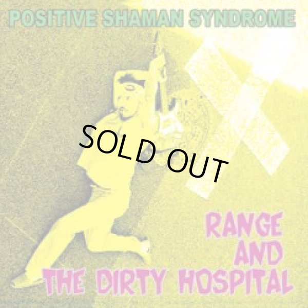画像1: RANGE & THE DIRTY HOSPITAL / POSITIVE SHAMAN SYNDROME (cd) HG facｔ